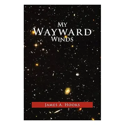 "My Wayward Winds" - "" ("Hooks James A.")