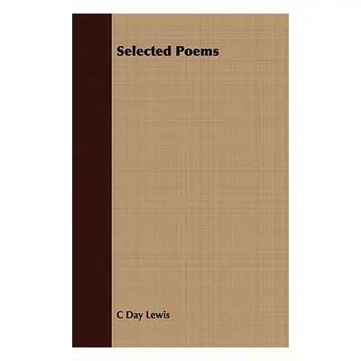 "Selected Poems" - "" ("Lewis C. Day")