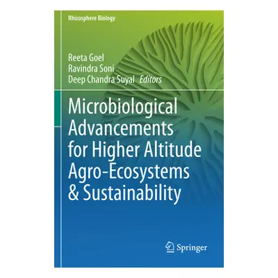 "Microbiological Advancements for Higher Altitude Agro-Ecosystems & Sustainability" - "" ("Goel 