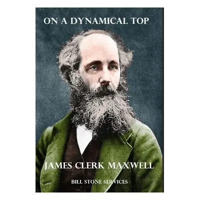 "On a Dynamical Top" - "" ("Maxwell James Clerk")