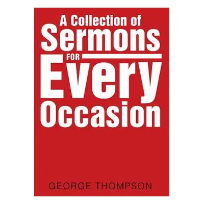 "A Collection of Sermons for Every Occasion" - "" ("Thompson Desmond")