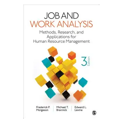 "Job and Work Analysis: Methods, Research, and Applications for Human Resource Management" - "" 