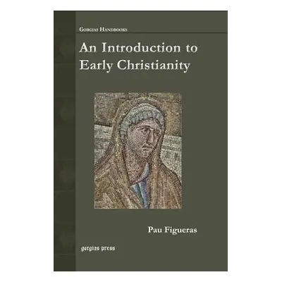 "An Introduction to Early Christianity" - "" ("Figueras Pau")