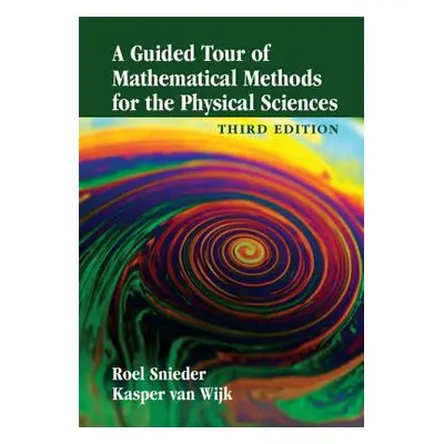 "A Guided Tour of Mathematical Methods for the Physical Sciences" - "" ("Snieder Roel")