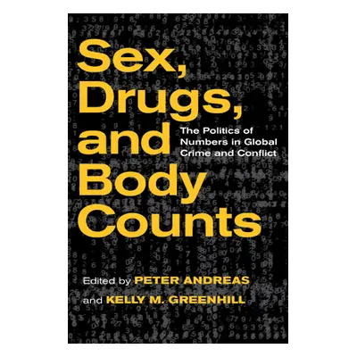 "Sex, Drugs, and Body Counts: The Politics of Numbers in Global Crime and Conflict" - "" ("Andre