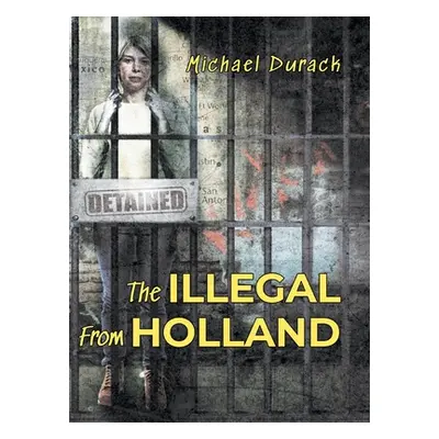 "The Illegal From Holland" - "" ("Michael Durack")