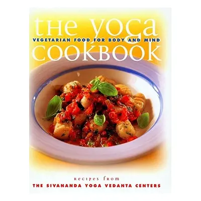 "The Yoga Cookbook: Yoga Cookbook" - "" ("Sivananda Yoga Vedanta Center")