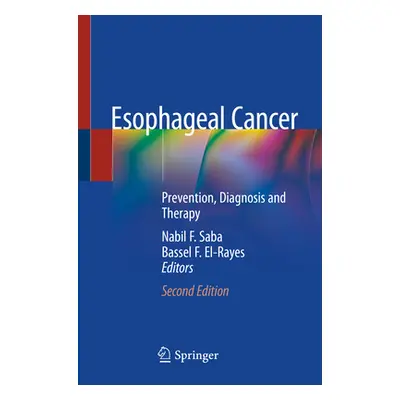 "Esophageal Cancer: Prevention, Diagnosis and Therapy" - "" ("Saba Nabil F.")