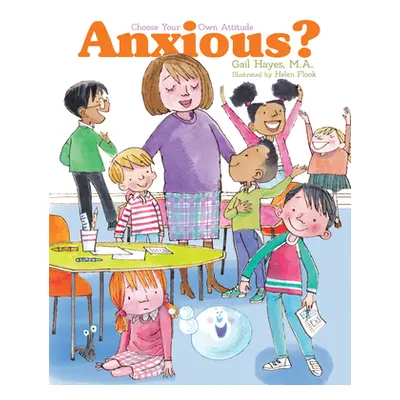 "Anxious: A Choose Your Own Attitude Book" - "" ("Hayes Gail")