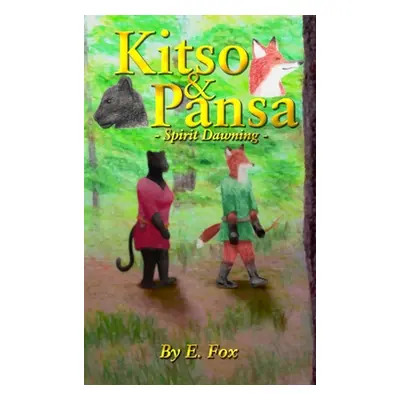 "Kitso & Pansa: Spirit Dawning" - "" ("Fox Elreydelleon")