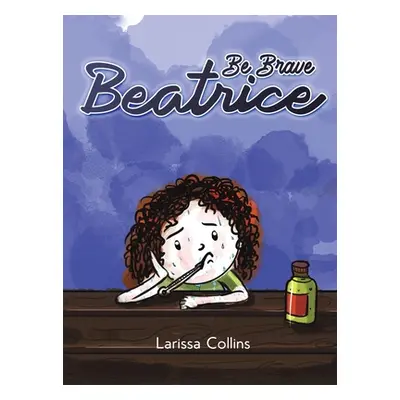 "Be Brave Beatrice" - "" ("Collins Larissa")