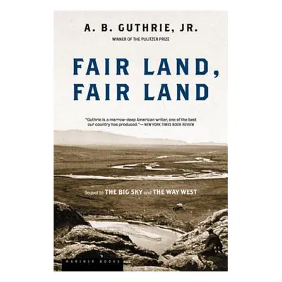 "Fair Land, Fair Land" - "" ("Guthrie A. B.")