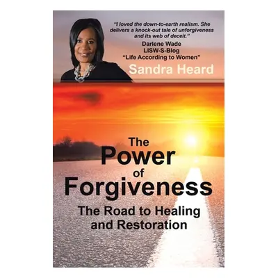 "The Power of Forgiveness: The Road to Healing and Restoration" - "" ("Heard Sandra")