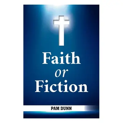 "Faith or Fiction" - "" ("Dunn Pam")