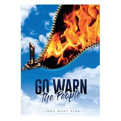 "GO WARN The People" - "" ("Rink Linda Mary")