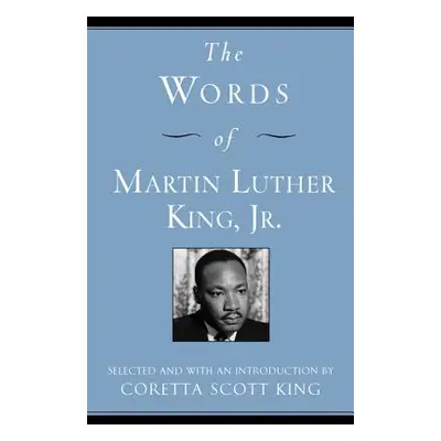 "The Words of Martin Luther King, Jr." - "" ("King Martin Luther")