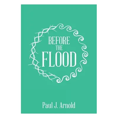 "Before the Flood" - "" ("Arnold Paul J.")