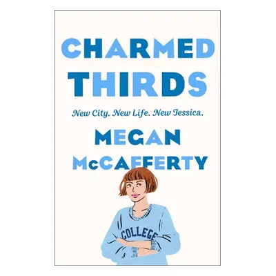 "Charmed Thirds: A Jessica Darling Novel" - "" ("McCafferty Megan")