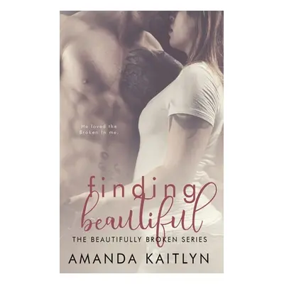 "Finding Beautiful" - "" ("Kaitlyn Amanda")