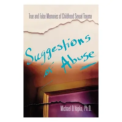 "Suggestions of Abuse" - "" ("Yapko Michael")