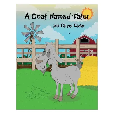 "A Goat Named Tater" - "" ("Elder Joli Oliver")