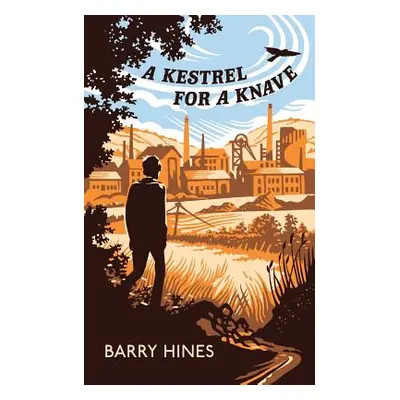 "A Kestrel for a Knave (Valancourt 20th Century Classics)" - "" ("Hines Barry")