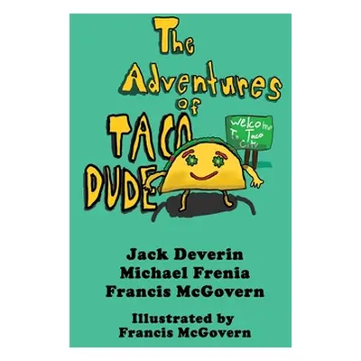 "The Adventures of Taco Dude" - "" ("Deverin Jack")