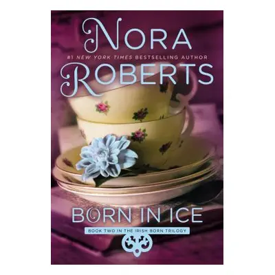 "Born in Ice" - "" ("Roberts Nora")