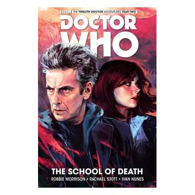 "Doctor Who: The Twelfth Doctor Vol. 4: The School of Death" - "" ("Morrison Robbie")