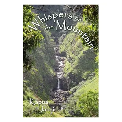 "Whispers on the Mountain" - "" ("Janai Kapua")