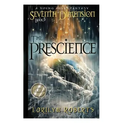 "Seventh Dimension - The Prescience: A Young Adult Fantasy" - "" ("Roberts Lorilyn")