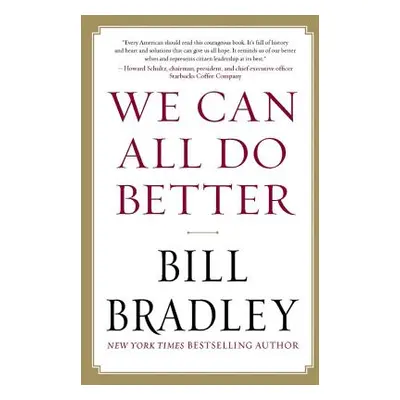 "We Can All Do Better" - "" ("Bradley Bill")