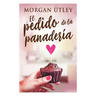 "El pedido de la panadera" - "" ("Utley Morgan")