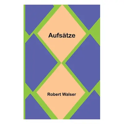 "Aufstze" - "" ("Walser Robert")