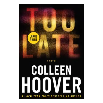 "Too Late: Definitive Edition" - "" ("Hoover Colleen")