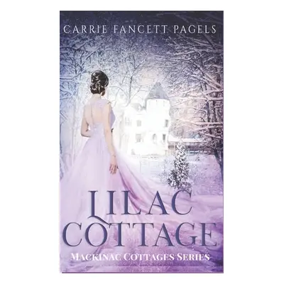 "Lilac Cottage" - "" ("Pagels Carrie Fancett")