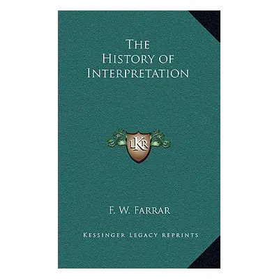 "The History of Interpretation" - "" ("Farrar F. W.")