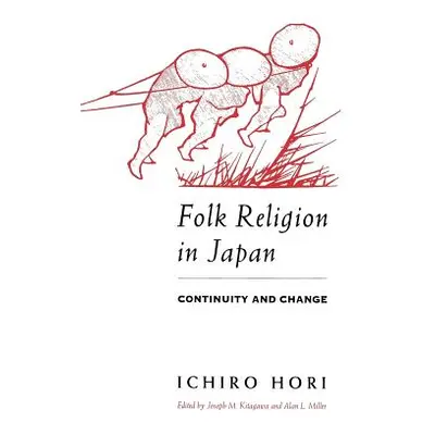 "Folk Religion in Japan: Continuity and Change" - "" ("Hori Ichiro")