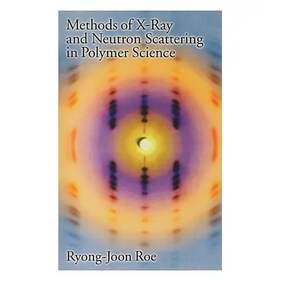 "Methods of X-Ray and Neutron Scattering in Polymer Science" - "" ("Roe Ryong-Joon")