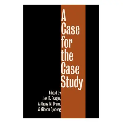 "A Case for the Case Study" - "" ("Feagin Joe R.")