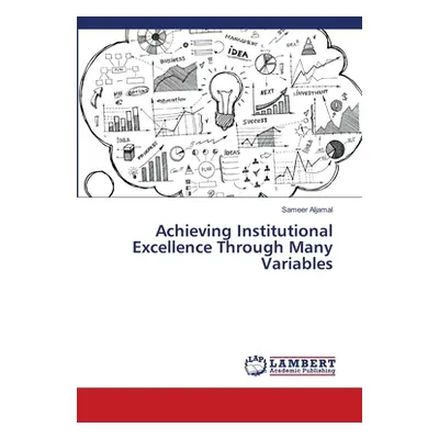 "Achieving Institutional Excellence Through Many Variables" - "" ("Aljamal Sameer")