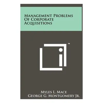 "Management Problems Of Corporate Acquisitions" - "" ("Mace Myles L.")