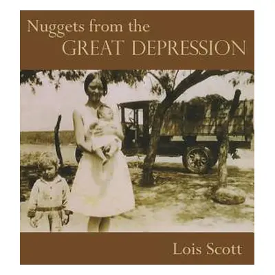 "Nuggets from the Great Depression" - "" ("Scott Lois")