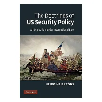 "The Doctrines of Us Security Policy: An Evaluation Under International Law" - "" ("Meiertns Hei