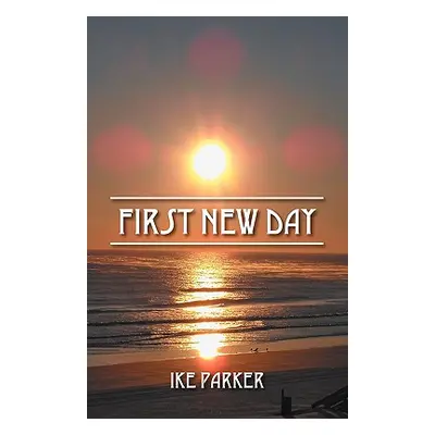 "First New Day" - "" ("Parker Ike")