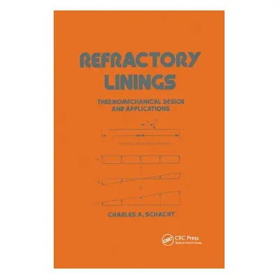 "Refractory Linings: ThermoMechanical Design and Applications" - "" ("Schacht Charles")