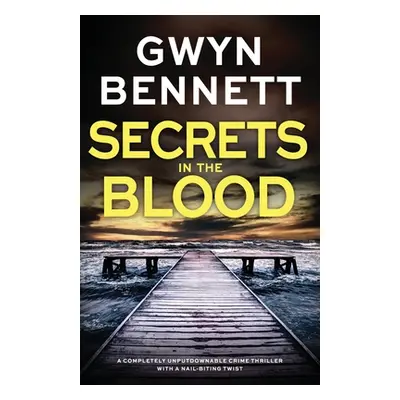 "Secrets in the Blood: A completely unputdownable crime thriller with a nail-biting twist" - "" 