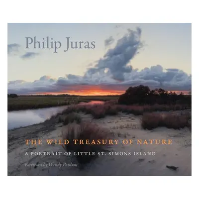 "The Wild Treasury of Nature: A Portrait of Little St. Simons Island" - "" ("Juras Philip")