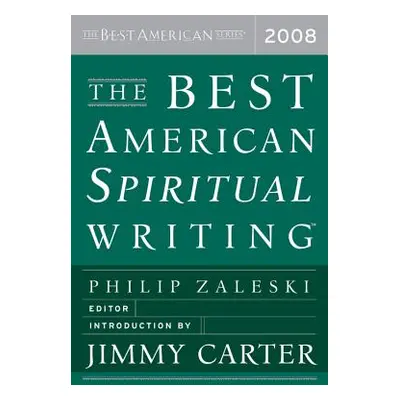 "The Best American Spiritual Writing" - "" ("Zaleski Philip")