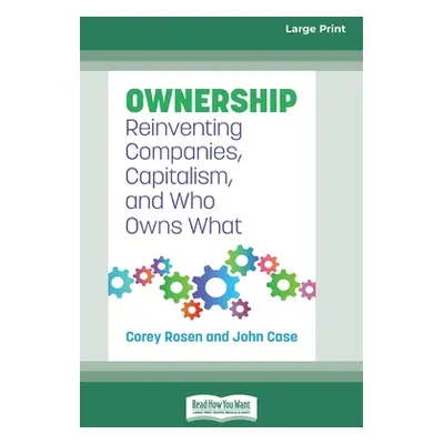 "Ownership: Reinventing Companies, Capitalism, and Who Owns What [Large Print 16 Pt Edition]" - 